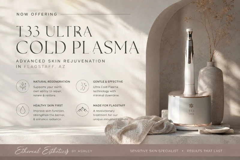 t33 plasma for sensitive skin now in flagstaff